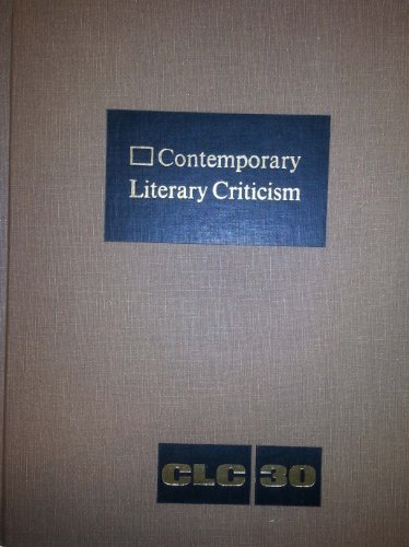 Beispielbild fr Contemporary Literary Criticism: Excerpts from Criticism of the Works of Today's Novelists, Poets, Playwrights, Short Story Writers, Scriptwriters, & . 30 (Contemporary Literary Criticism, 30) zum Verkauf von Irish Booksellers