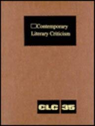 Stock image for Contemporary Literary Criticism, Vol. 35 (Contemporary Literary Criticism, 35) for sale by St Vincent de Paul of Lane County