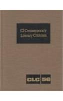 9780810344303: Contemporary Literary Criticism: Excerpts from Criticism of the Works of Today's Novelists, Poets, Playwrights, Short Story Writers, Scriptwriters, &: ... and Other Creative Writers: Vol 56