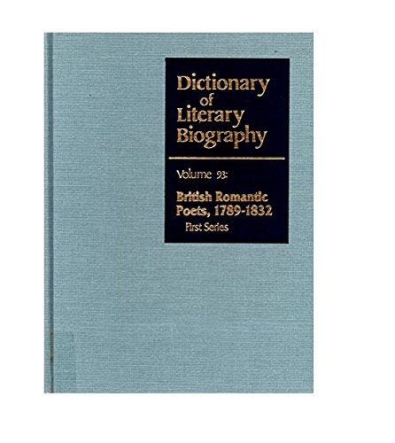 DLB 93: British Romantic Poets, 1789-1832, First Series (Dictionary of Literary Biography, 93) (9780810345737) by Greenfield, John