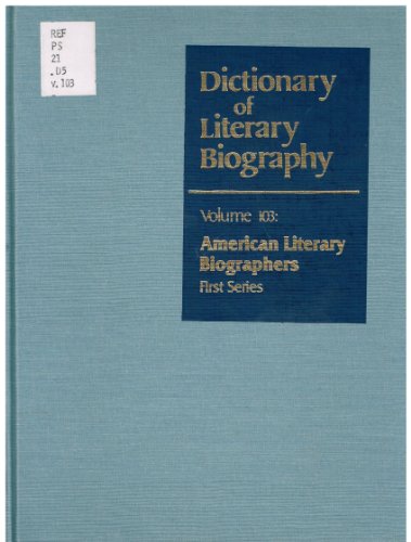 Imagen de archivo de DLB 103: American Literary Biographers, First Series (Dictionary of Literary Biography, 103) a la venta por Irish Booksellers