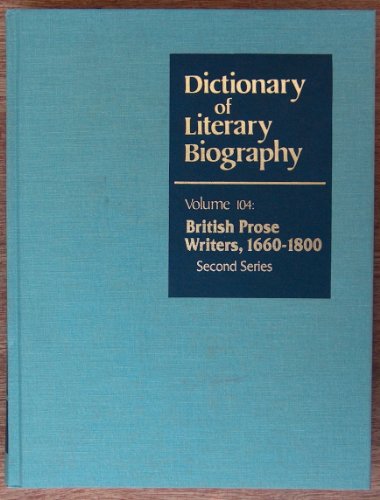 British Prose Writers, 1660-1800: Second Series (Dictionary of Literary Biography, Volume One Hundred Four); DLB, Vol. 104 - Siebert, Donald T.; Editor