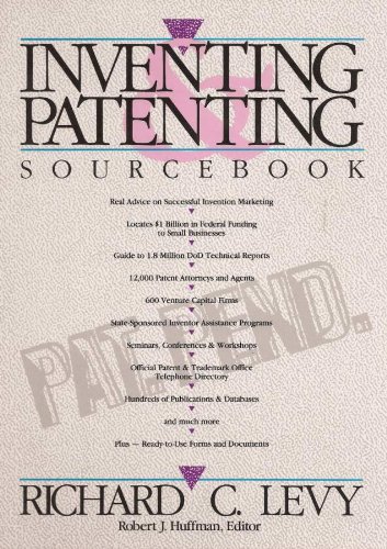 Inventing and patenting sourcebook: How to sell and protect your ideas (9780810348714) by Levy, Richard C