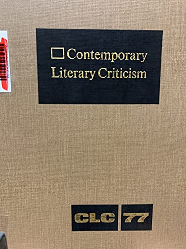 Imagen de archivo de Contemporary Literary Criticism: Excerpts from Criticism of the Works of Today's Novelists, Poets, Playwrights, Short Story Writers, Scriptwriters, and Other Creative Writers. Volume 77 a la venta por Tiber Books
