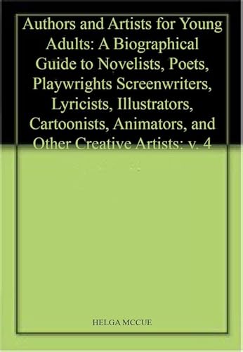 Imagen de archivo de Authors and Artists for Young Adults Vol. 4 : A Biographical Guide to Novelists, Poets, Playwrights, Screenwriters, Lyricists, Illustrators, Cartoonists, Animators, and Other Creative Artists a la venta por Better World Books