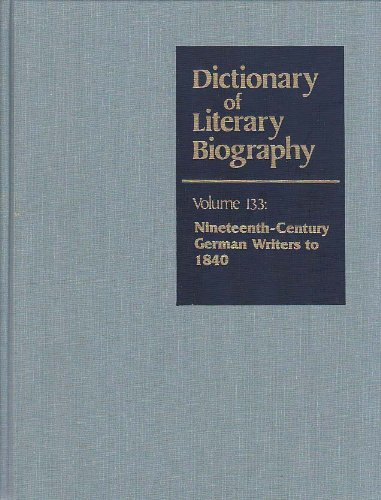 NINETEENTH-CENTURY GERMAN WRITERS TO 1840 - Hardin, James & Siegfried Mews (editors)