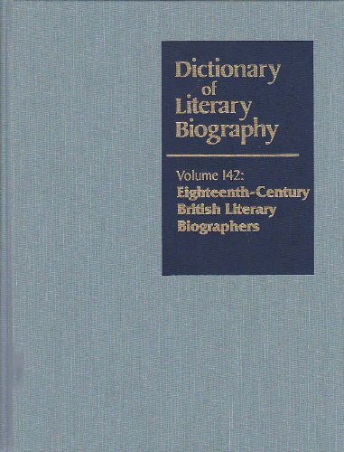 Stock image for DLB 142: Eighteenth-Century British Literary Biographers (Dictionary of Literary Biography, 142) for sale by A Squared Books (Don Dewhirst)