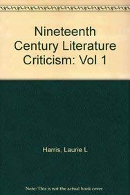 Imagen de archivo de Nineteenth-Century Literature Criticism Vol. 1 : Excerpts from Criticism of the Works of Nineteenth-Century Novelists, Poets, Playwrights, Short-Story Writers, and Other Creative Writers a la venta por Better World Books