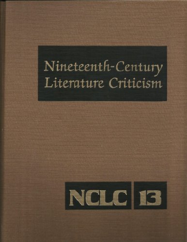 9780810358133: Nineteenth-Century Literature Criticism: Excerpts from Criticism of the Works of Nineteenth-Century Novelists, Poets, Playwrights, Short-Story ... 13 (Ninetenth Century Literature Criticism)
