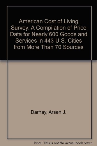 Stock image for American Cost of Living Survey: A Compilation of Price Data for Nearly 600 Goods and Services in 443 U.S. Cities from More Than 70 Sources for sale by WeSavings LLC