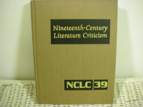 Stock image for Nineteenth-Century Literature Criticism, Vol. 39 (Nineteenth-Century Literature Criticism, 39) for sale by BooksRun