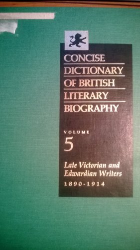 Stock image for Concise Dictionary of British Literary Biography : Late Victorian and Edwardian Writers, 1890-1914 for sale by Better World Books: West