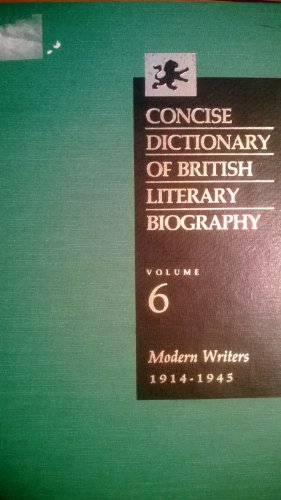 Concise Dictionary of British Literary Biography: Modern Writers, 1914-1945 (Concise Dictionary of British Literary Biography, 6) (9780810379862) by Bruccoli, Matthew Joseph; Layman, Richard