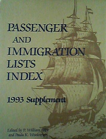 Beispielbild fr Passenger and Immigration Lists Index, 1993 (PASSENGER AND IMMIGRATION LISTS INDEX SUPPLEMENT) zum Verkauf von Bingo Books 2