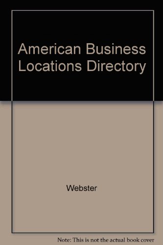 American Business Locations Directory (9780810383715) by Webster