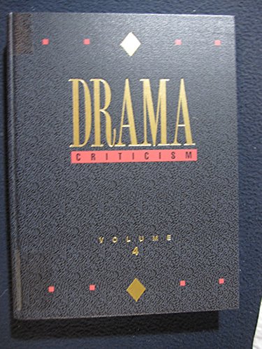 Stock image for Drama Criticism: Excerpts from Criticism of the Most Significant and Widely Studied Dramatic Works (Drama Criticism, 4) for sale by Irish Booksellers