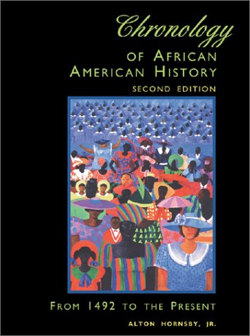 Beispielbild fr Chronology of African American History : From 1492 to the Present zum Verkauf von Better World Books