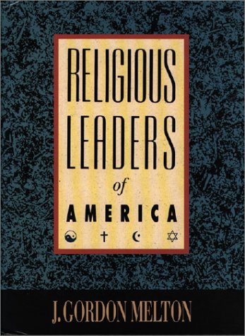 Stock image for Religious Leaders of America : A Biographical Guide to Founders and Leaders of Religious Bodies, Churches and Spiritual Groups in North America for sale by Better World Books: West