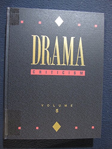 Stock image for Drama Criticism: Excerpts from Criticism of the Most Significant and Widely Studied Dramatic Works for sale by POQUETTE'S BOOKS