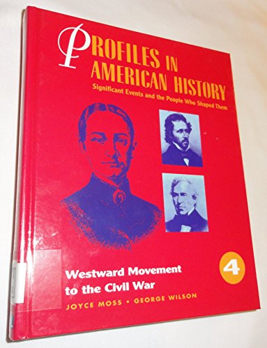 Imagen de archivo de Profiles in American History - Westward Expansion to the Civil War: Significant Events and the People Who Shaped Them (Profiles in American History (UXL)) a la venta por More Than Words