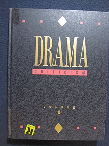Stock image for Drama Criticism: Excerpts from Criticism of the Most Significant and Widely Studied Dramatic Works for sale by POQUETTE'S BOOKS