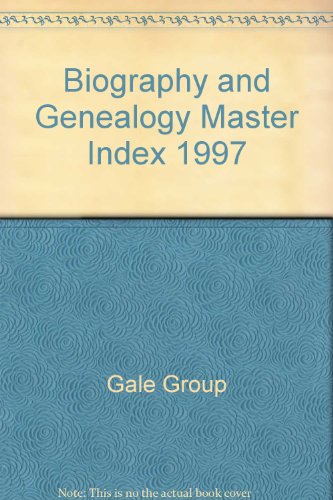 Biography and Genealogy Master Index, 1997 (Biography & Genealogy Master Index) (9780810393370) by Gale Cengage Learning