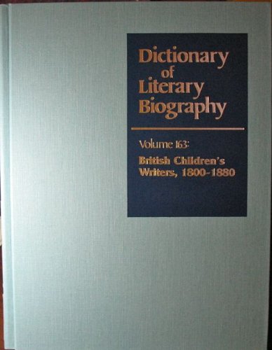 British Children's Writers, 1800-1880 (Dictionary of Literary Biography, Volume One Hundred Sixty...