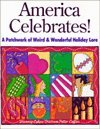 Imagen de archivo de America Celebrates!: A Patchwork of Weird & Wonderful Holiday Lore a la venta por Wonder Book