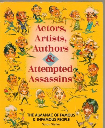 Actors, Artists, Authors and Attempted Assassins