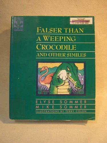 Stock image for Falser than a Weeping Crocodile : And Other Similes for sale by Better World Books