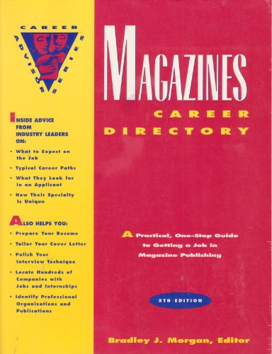 Beispielbild fr Magazines Career Directory: A Practical, One-Stop Guide to Getting a Job in Magazine Publishing (Career Advisor Series) zum Verkauf von Robinson Street Books, IOBA