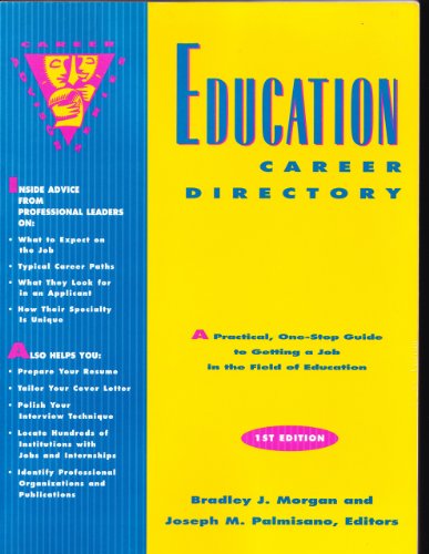 Beispielbild fr Education Career Directory: A Practical, One-Stop Guide to Getting a Job in the Field of Education (Career Advisor Series) zum Verkauf von NEPO UG