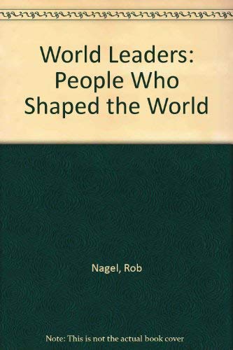 Beispielbild fr World Leaders : People Who Shaped the World zum Verkauf von Better World Books: West