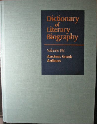 Ancient Greek Writers (Dictionary of Literary Biography 176)