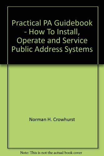 Stock image for Practical Pa Guidebook: How to Install, Operate, and Service Public Address Systems, for sale by HPB-Red