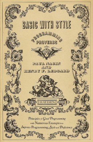 BASIC with style: Programming proverbs (Hayden computer programming series) (9780810451155) by Nagin, Paul A