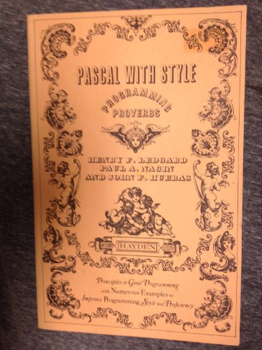 Beispielbild fr PASCAL with style: Programming proverbs (Hayden computer programming series) zum Verkauf von -OnTimeBooks-