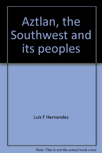 Stock image for AZTLAN; THE SOUTHWEST AND ITS PEOPLES for sale by Artis Books & Antiques