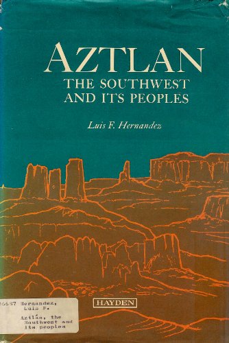 Stock image for Aztlan : The Southwest and Its Peoples for sale by Better World Books
