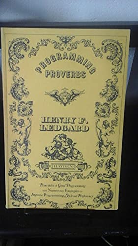 Stock image for Programming Proverbs: Principles of Good Programming with Numerous Examples to Improve Programming Style and Proficiency (Hayden Computer Programming Series) for sale by Front Cover Books