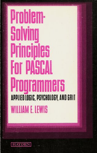 9780810457676: Problem-solving Principles for PASCAL Programmers: Applied Logic, Psychology and Grit