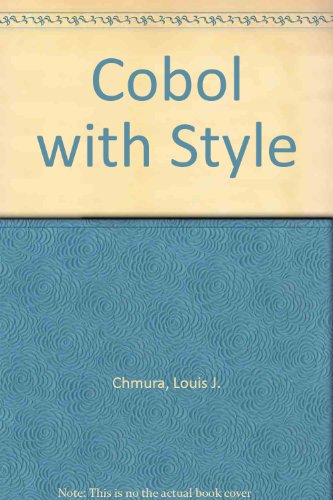 COBOL with style: Programming proverbs (Hayden computer programming series) (9780810457812) by Chmura, Louis J