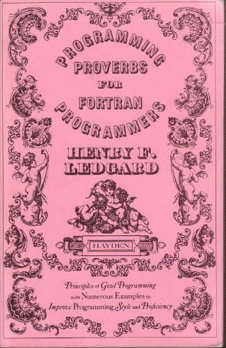 Programming proverbs for FORTRAN programmers (Hayden computer programming series) (9780810458208) by Ledgard, Henry F
