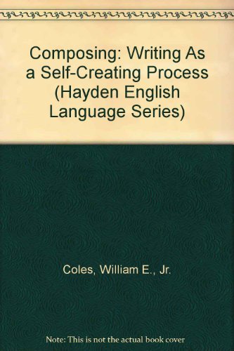 Beispielbild fr Composing : Writing As a Self-Creating Process zum Verkauf von Better World Books