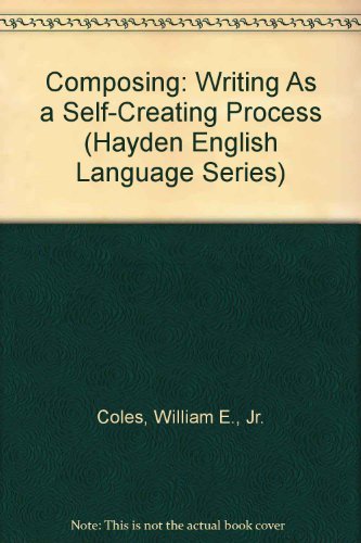 Stock image for Composing : Writing As a Self-Creating Process for sale by Better World Books