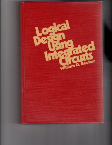 Beispielbild fr Logical design using integrated circuits zum Verkauf von Wonder Book