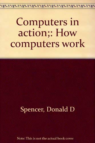 Imagen de archivo de Computers in action;: How computers work a la venta por Wonder Book