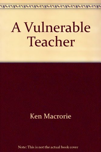 Stock image for A Vulnerable Teacher Macrorie, Ken for sale by A Squared Books (Don Dewhirst)