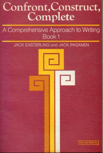 Imagen de archivo de Confront, construct, complete: A comprehensive approach to writing (Hayden English language series) a la venta por Redux Books