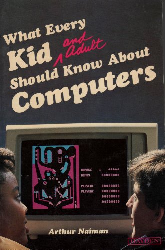 9780810463363: What Every Kid and Adult Should Know About Computers